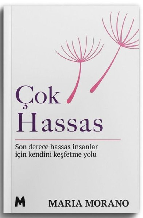 Çok Hassas - Son Derece Hassas İnsanlar için Kendini Keşfetme Yolu
