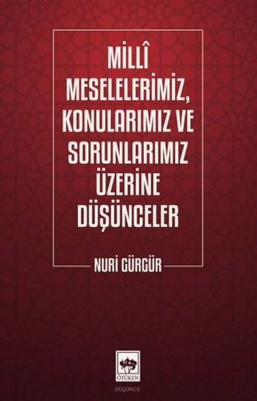 Milli Meselelerimiz Konularımız ve Sorunlarımız Üzerine Düşünceler