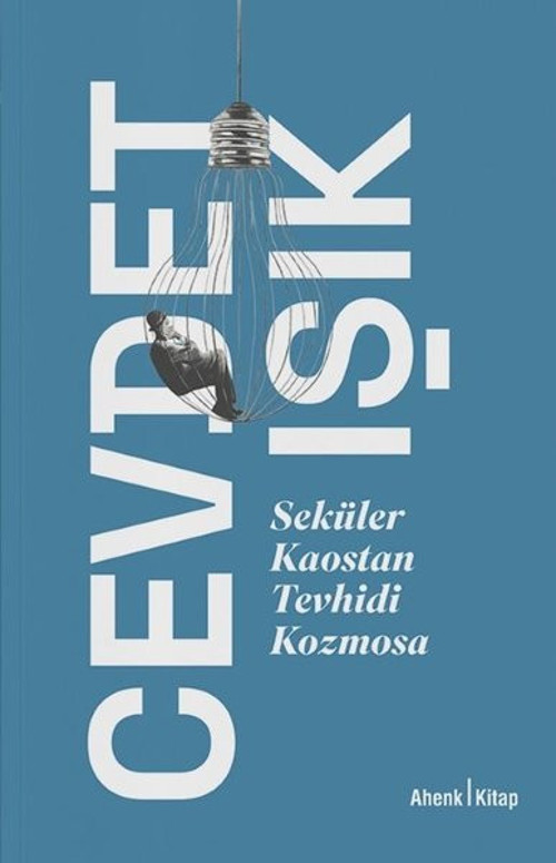 Seküler Kaostan Tevhidi Kozmosa