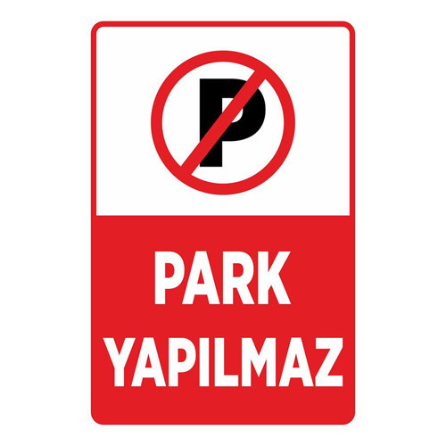 Park Yapmak Yasaktır İş güvenliği levhası Dekota Forex (pvc) Üzeri UV Baskı-20x30cm