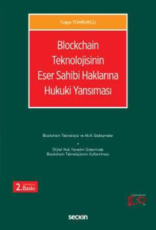 Blockchain Teknolojisinin Eser Sahibi Haklarına Hukuki Yansıması Tuğçe Tomrukçu 2. Baskı, Ocak 2024
