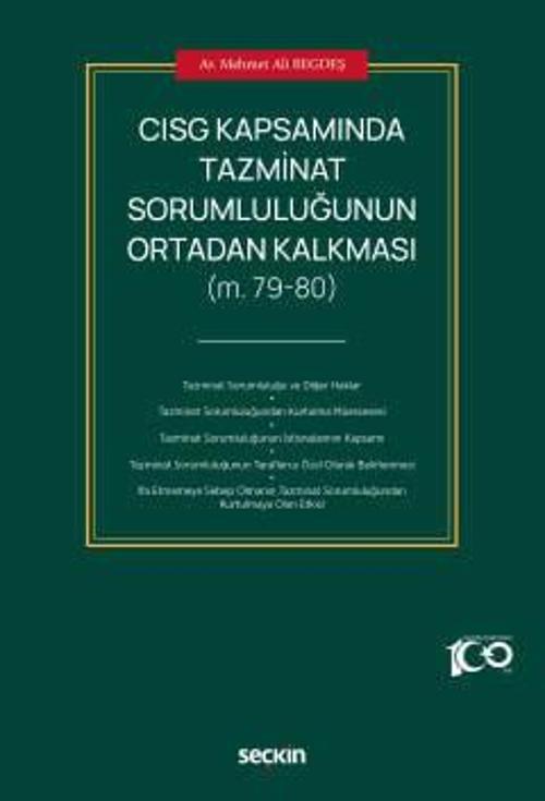 CISG Kapsamında Tazminat Sorumluluğunun Ortadan Kalkması (m. 79 - 80) Mehmet Ali Begdeş 1. Baskı, Ocak 2024