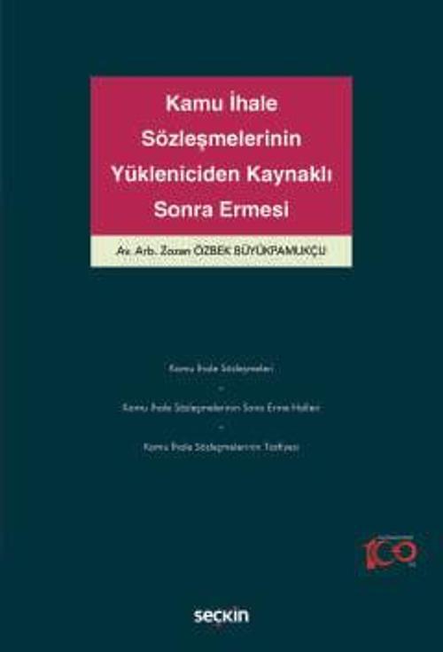 Kamu İhale Sözleşmelerinin Yükleniciden Kaynaklı Sona Ermesi Zozan Özbek Büyükpamukçu 1. Baskı, Şubat 2024