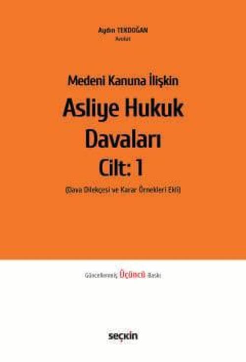 Medeni Kanuna İlişkin Asliye Hukuk Davaları C:1 Aydın Tekdoğan 3. Baskı, Ocak 2024