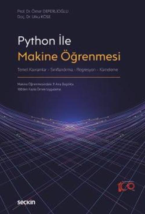 Python ile Makine Öğrenmesi Temel Kavramlar - Sınıflandırma Regresyon - Kümeleme 1. Baskı, Ocak 2024