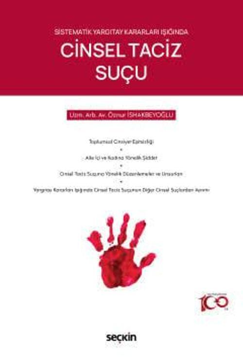 Sistematik Yargıtay Kararları Işığında Cinsel Taciz Suçu Öznur İshakbeyoğlu 1. Baskı, Ocak 2024