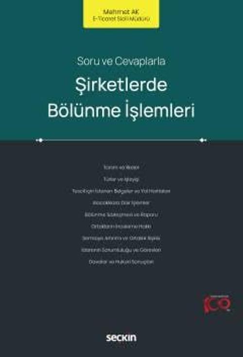 Soru ve Cevaplarla Şirketlerde Bölünme İşlemleri Mehmet Ak 1. Baskı, Ocak 2024