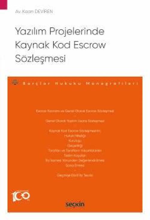 Yazılım Projelerinde Kaynak Kod Escrow Sözleşmesi Kaan Deviren 1. Baskı, Şubat 2024