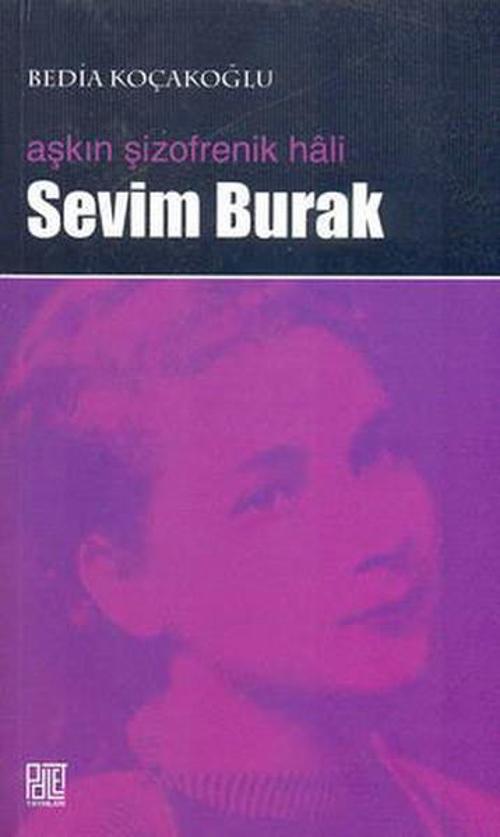 Aşkın Şizofrenik Hali - Sevim Burak