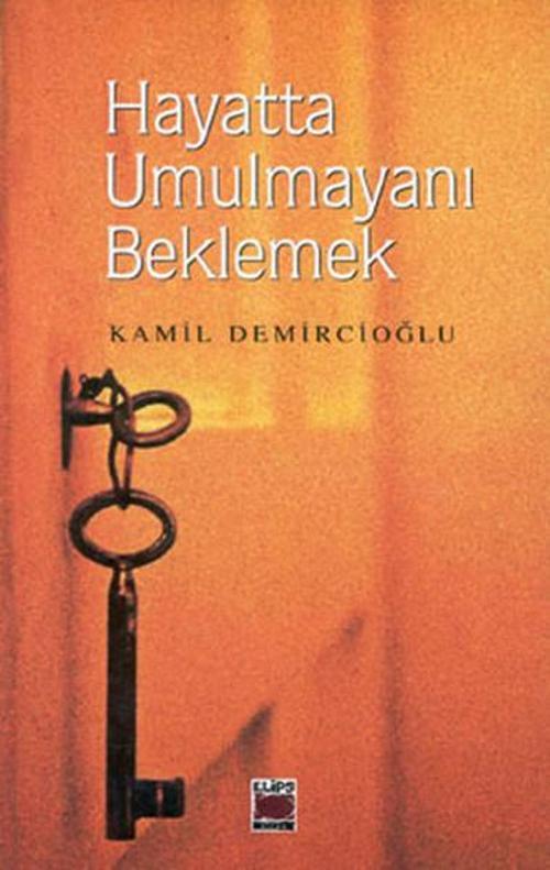 Hayatta Umulmayanı Beklemek