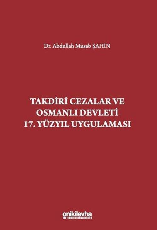 Takdiri Cezalar ve Osmanlı Devleti 17. Yüzyıl Uygulaması