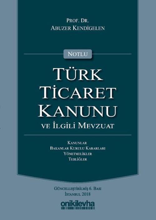 Notlu Türk Ticaret Kanunu ve İlgili Mevzuat-Yeşil Kapak