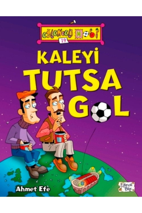 Kaleyi Tutsa Gol Ahmet Efe Kitabı 144 Sayfa Eğlenceli Bilgi Yayınları