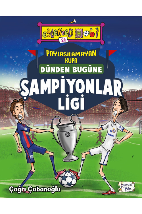 Paylaşılamayan Kupa Dünden Bugüne Şampiyonlar Ligi - Eğlenceli Bilgi