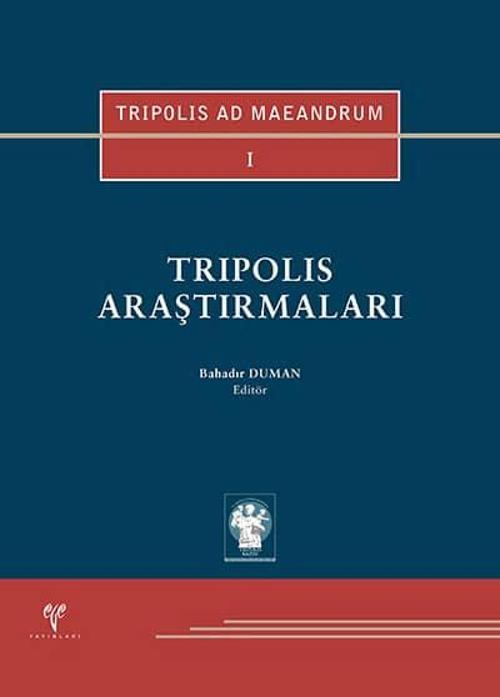 Ege Yayınları Tripolis Araştırmaları - TRIPOLIS AD MAEANDRUM I