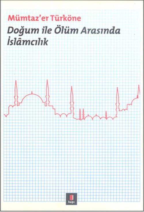 Doğum ile Ölüm Arasında İslamcılık