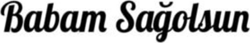 Babam Sağolsun Oto Arkası Sticker Siyah 20*4 Cm