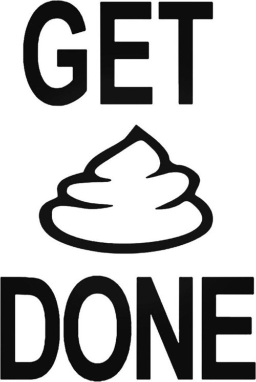 Funny Get Shit Done Oto Sticker 20 Cm