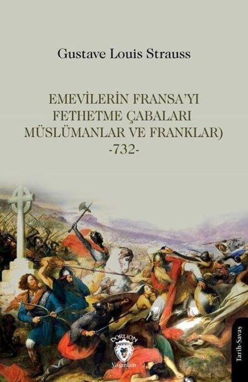 Emevilerin Fransa'yı Fethetme Çabaları Müslümanlar ve Franklar 732