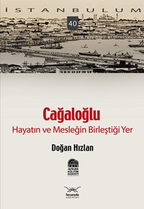 Cağaloğlu - Hayatın ve Mesleğin Birleştiği Yer