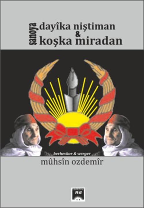 Şanoya Dayıka Nıştıman Ü Koşka Mıradan