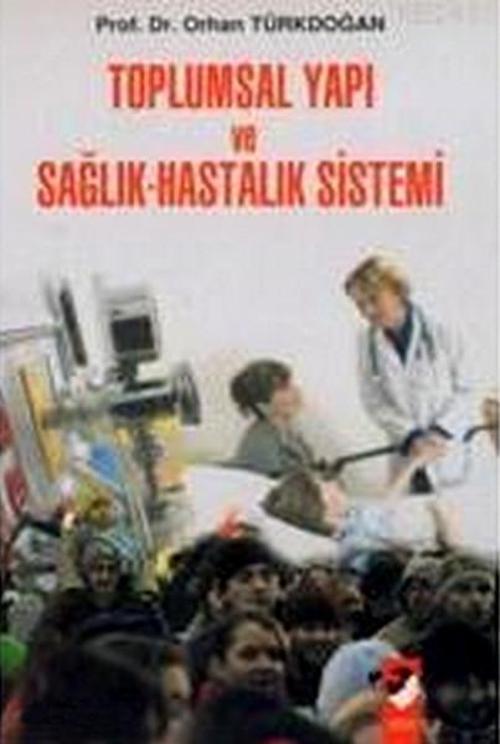 Toplumsal Yapı ve Sağlık Hastalık Sistemi
