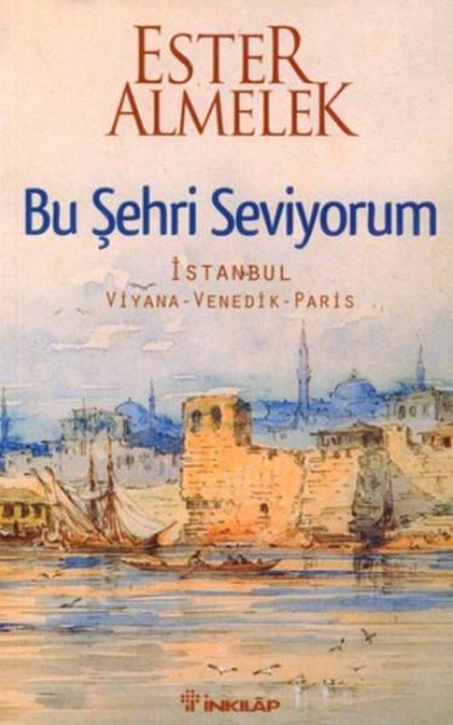 Bu Şehri Seviyorum - İstanbul Viyana Venedik Paris
