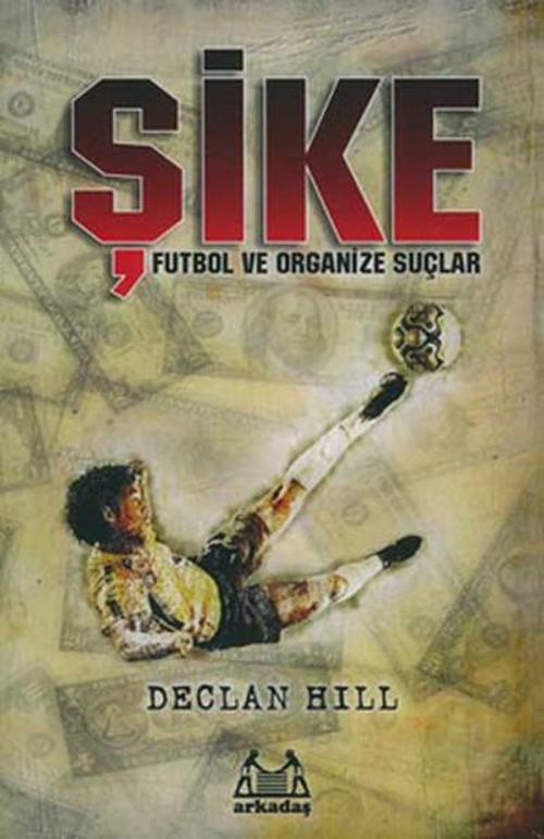 Şike - Futbol ve Organize Suçlar