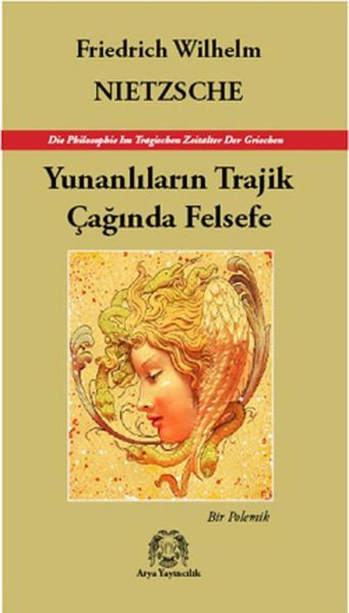 Yunanlıların Trajik Çağında Felsefe - Bir Polemik