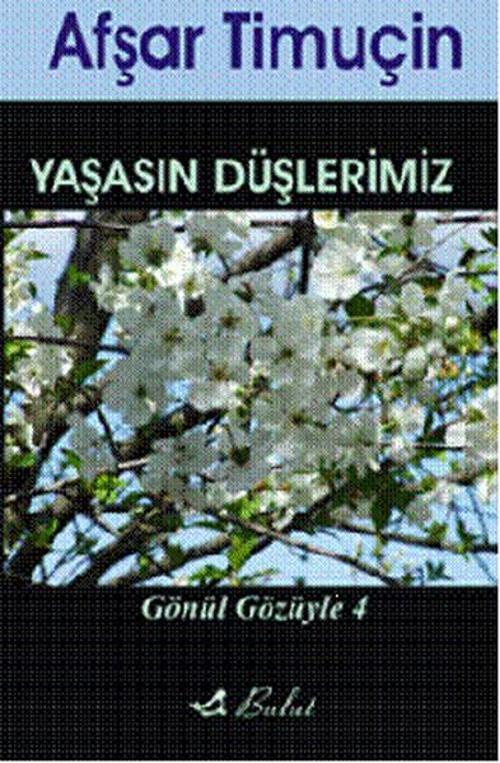 Gönül Gözüyle 4 - Yaşasın Düşlerimiz