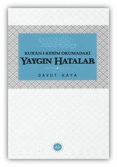 Kur'an-ı Kerim Okumadaki Yaygın Hatalar