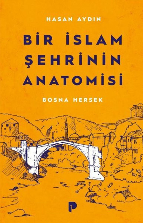 Bir İslam Şehrinin Anatomisi - Bosna Hersek