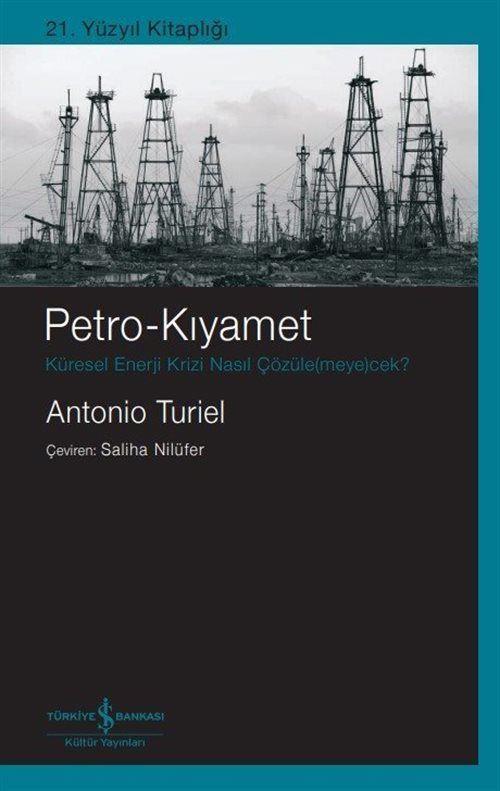 Petro-Kıyamet - Küresel Enerji Krizi Nasıl Çözüle(Meye)Cek?