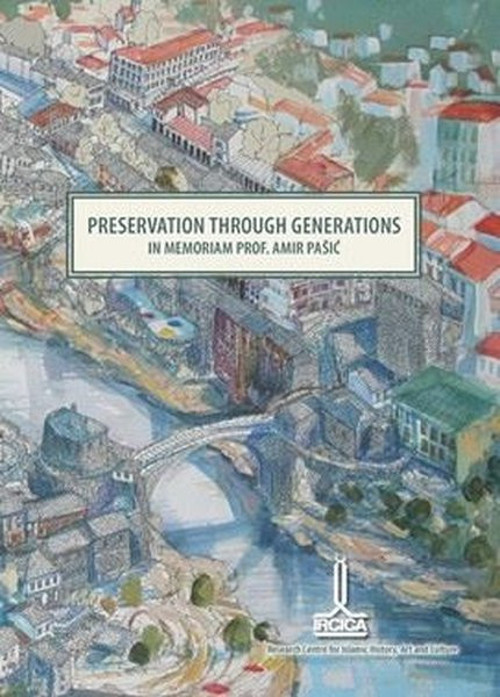 Preservation Through Generations in Memoriam Prof. Amir Pasic