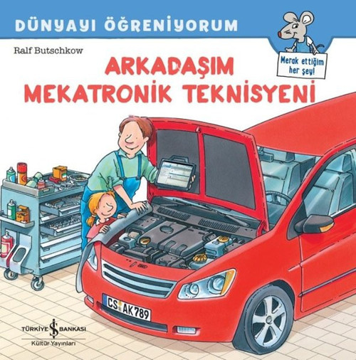 Arkadaşım Mekatronik Teknisyeni - Dünyayı Öğreniyorum