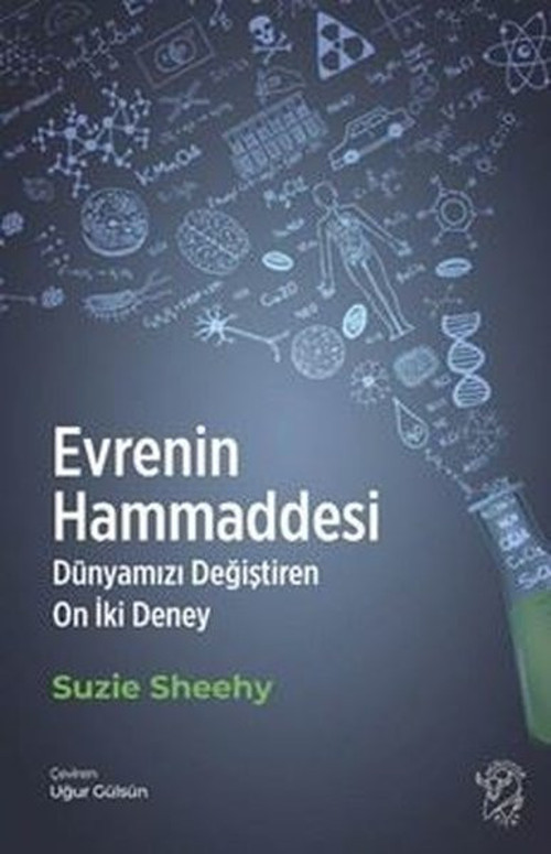 Evrenin Hammaddesi - Dünyamızı Değiştiren On İki Deney