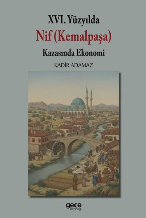 16.Yüzyılda Nif (Kemalpaşa) Kazasında Ekonomi