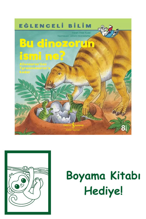 İş Bankası Kültür Yayınları Eğlenceli Bilim – Bu Dinozorun İsmi Ne? + Yapışkanlı Not Kağıdı