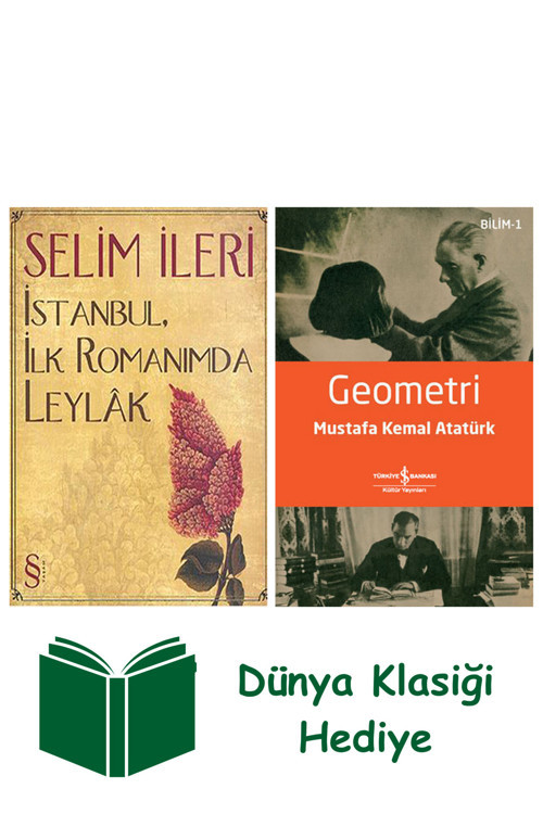 İş Bankası Kültür Yayınları İstanbul, İlk Romanımda Leylâk + Geometri + Dünya Klasiği Hediye