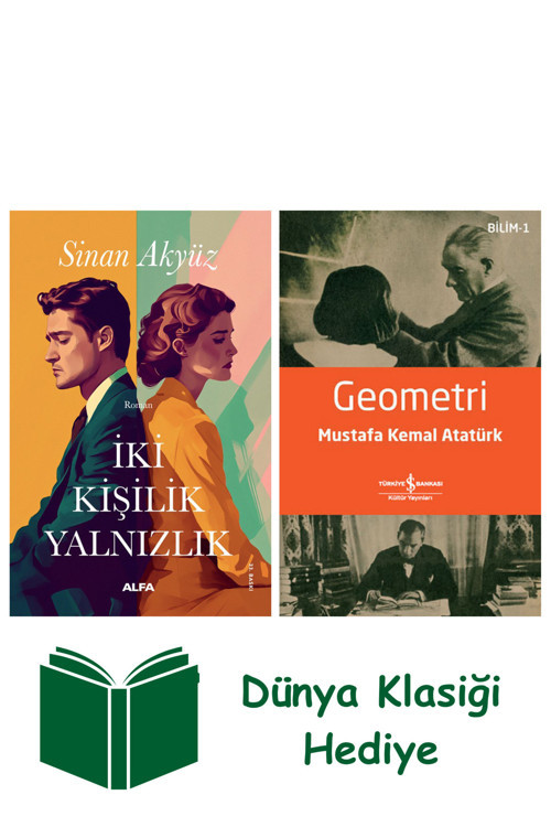 İş Bankası Kültür Yayınları İki Kişilik Yalnızlık + Geometri + Dünya Klasiği Hediye
