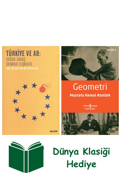 İş Bankası Kültür Yayınları Türkiye Ve Ab: Soğuk Savaş Sonrası İlişkiler + Geometri + Dünya Klasiği Hediye