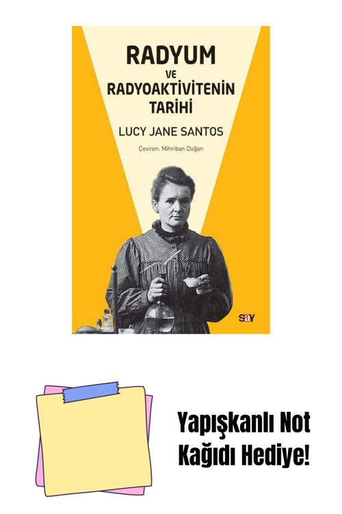 Say Yayınları Radyum Ve Radyoaktivitenin Tarihi + Yapışkanlı Not Kağıdı