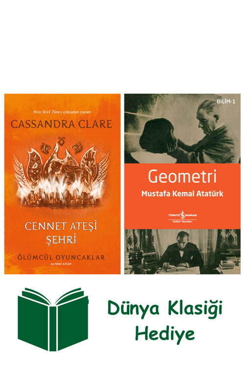 İş Bankası Kültür Yayınları Ölümcül Oyuncaklar 6. Kitap - Cennet Ateşi Şehri + Geometri + Dünya Klasiği Hediye