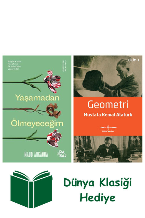 İş Bankası Kültür Yayınları Yaşamadan Ölmeyeceğim + Geometri + Dünya Klasiği Hediye