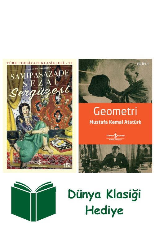 İş Bankası Kültür Yayınları Sergüzeşt (Günümüz Türkçesiyle) + Geometri + Dünya Klasiği Hediye
