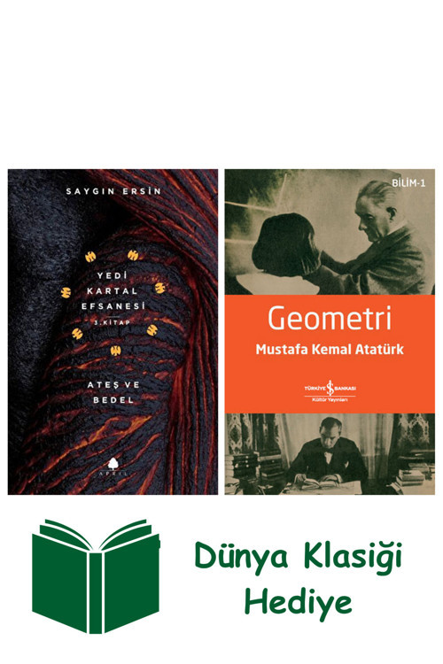 İş Bankası Kültür Yayınları Ateş Ve Bedel - Yedi Kartal Efsanesi 3. Kitap + Geometri + Dünya Klasiği Hediye