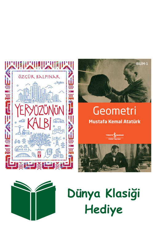 İş Bankası Kültür Yayınları Yeryüzünün Kalbi + Geometri + Dünya Klasiği Hediye