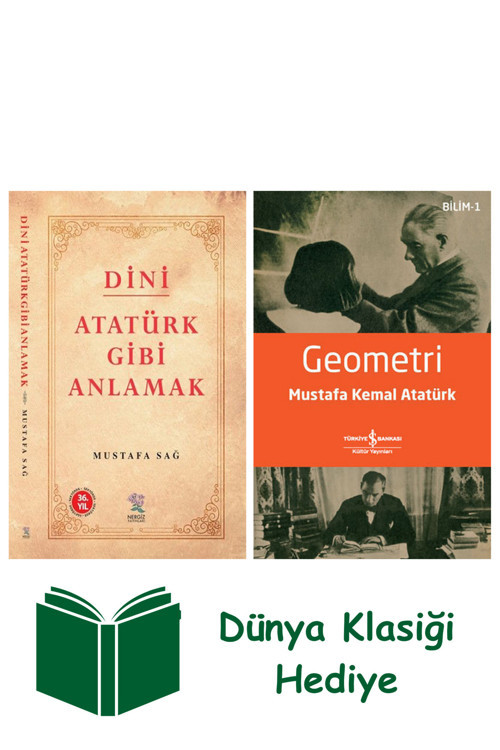 İş Bankası Kültür Yayınları Dini Atatürk Gibi Anlamak + Geometri + Dünya Klasiği Hediye