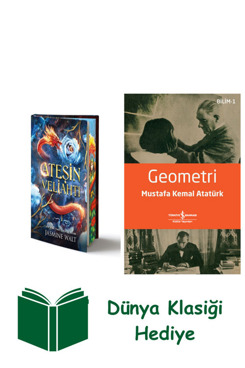 İş Bankası Kültür Yayınları Ateşin Veliahtı (Ciltli - Özel Baskı) + Geometri + Dünya Klasiği Hediye