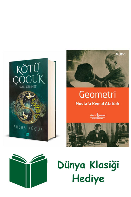 İş Bankası Kültür Yayınları Kötü Çocuk 4 - Saklı Cennet (Ciltli) + Geometri + Dünya Klasiği Hediye